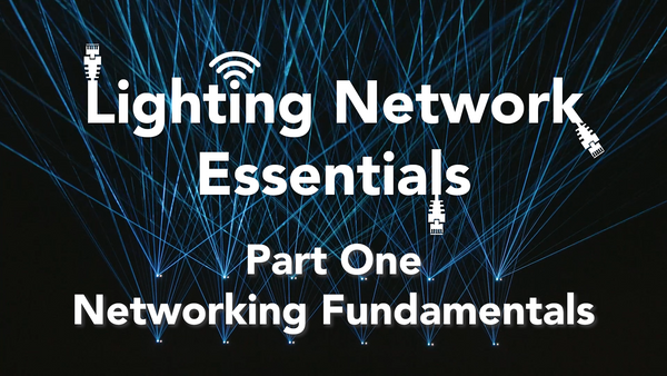 Part one of our stage lighting networking miniseries is out!