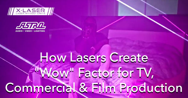 How Lasers Create "Wow" Factor for TV, Commercial & Film Production