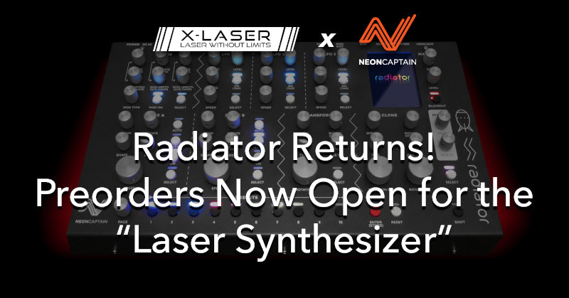 Radiator Returns! Together with Neon Captain, We're Taking Preorders for the 'Laser Synthesizer'