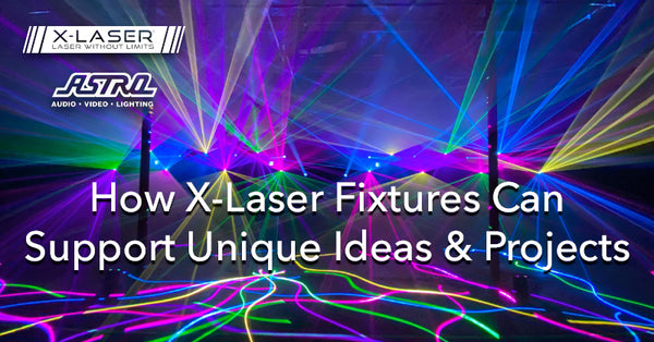 How X-Laser Fixtures Can Support Unique Ideas & Projects