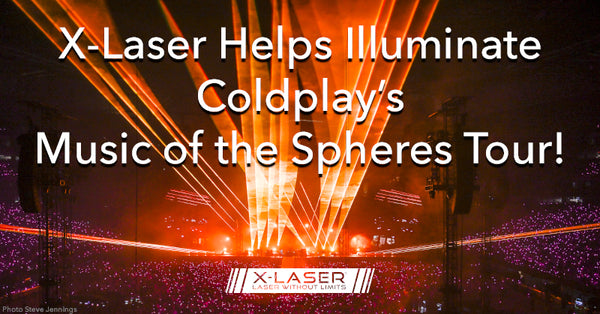 X-Laser helps illuminate Coldplay's Music of the Spheres Tour!