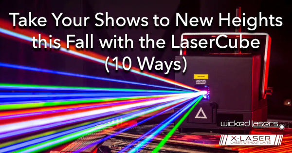 Take Your Shows to New Heights this Fall with the LaserCube (10 Ways)